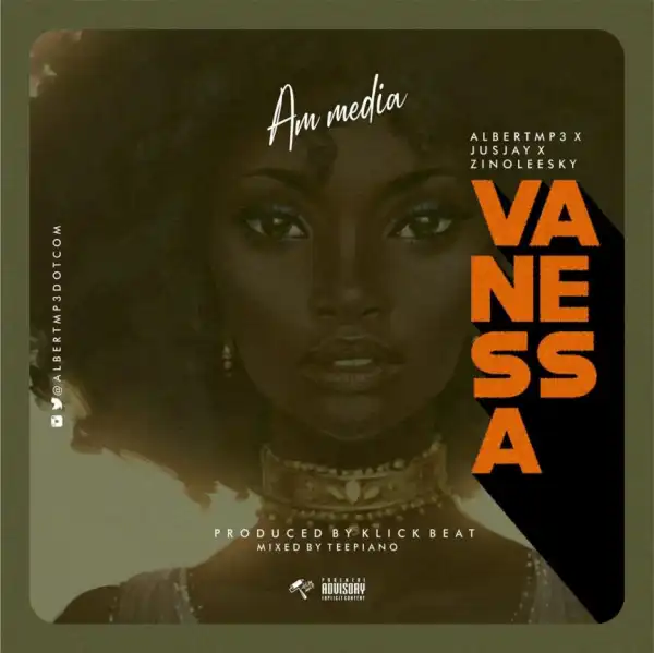 Albertmp3 - Vanessa ft jusjay x Zinoleesky